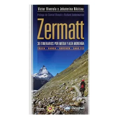 Desnivel zermatt 30 itinerarios por media y alta montana libros